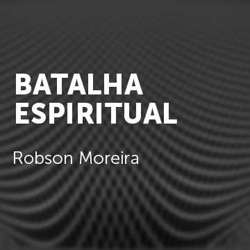 Robson Moreira |Batalha Espiritual| 22.05.2016