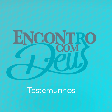 Testemunhos |Volta do Encontro com Deus| 05.06.2016