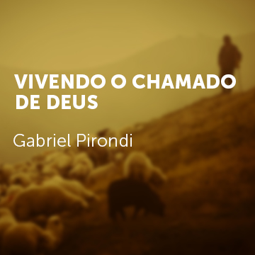 Gabriel Pirondi |Vivendo o chamado de Deus|