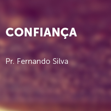 Pr. Fernando Silva |Confiança|