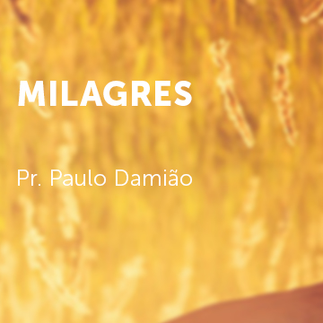 Pr. Paulo Damião |Milagres|