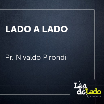 Pr. Nivaldo Pirondi |Lado a Lado|