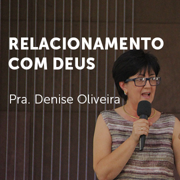 Pra. Denise Oliveira |Relacionamento com Deus | Conf. Células Mova – se