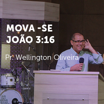 Pr. Wellington Oliveira |Mova-se João 3:16| Conf. Células Mova-se