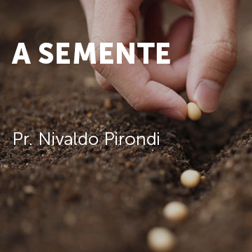 Pr. Nivaldo Pirondi |A semente|