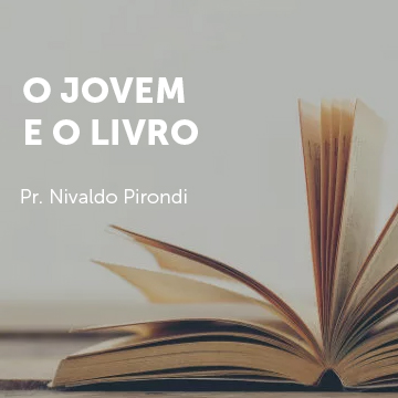 Pr. Nivaldo Pirondi |O jovem e o Livro|