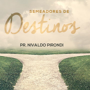 Pr. Nivaldo Pirondi |Semeadores de destinos|