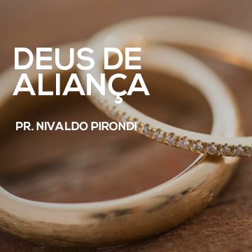 Pr. Nivaldo Pirondi |Deus de Aliança|