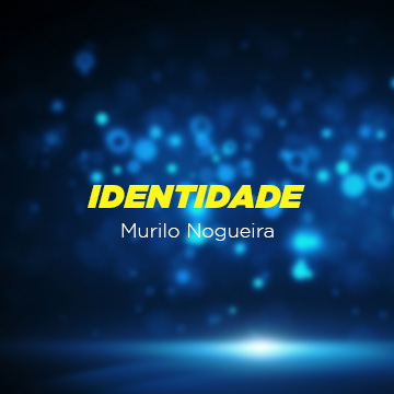 Murilo Nogueira |Identidade • No extremo da batalha|