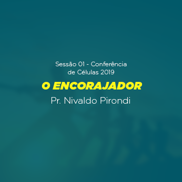 Pr. Nivaldo Pirondi |O encorajador|