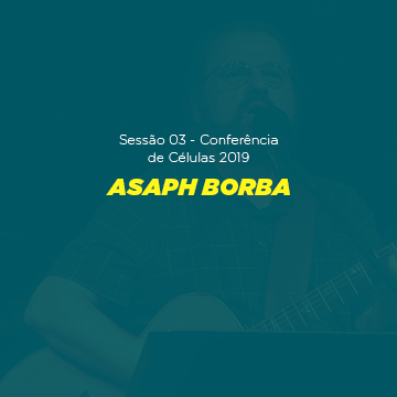 Pr. Asaph Borba |Conferência de Células 2019|