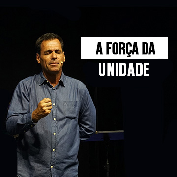 Pr. Nivaldo Pirondi | A força da unidade