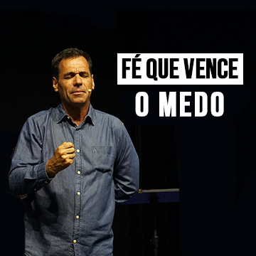 Pr. Nivaldo Pirondi | Fé que vence o medo