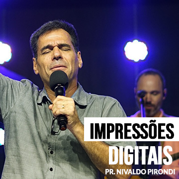 Pr. Nivaldo Pirondi – Série Identidade – Impressões Digitais