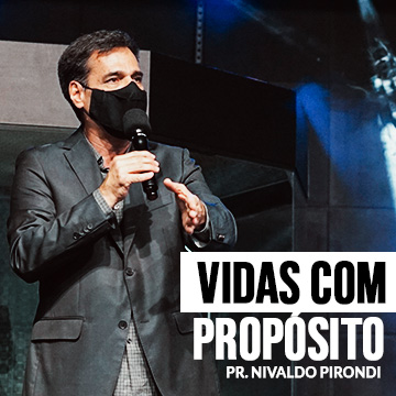 Pr. Nivaldo Pirondi | Vidas com propósito