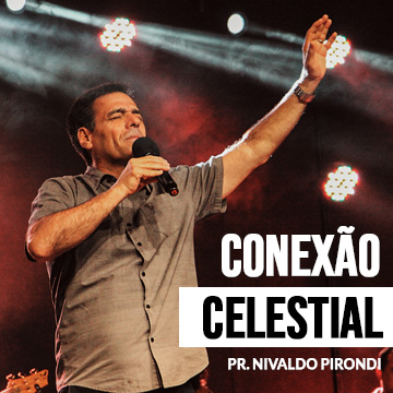 Conexão Celestial | Pr. Nivaldo Pirondi