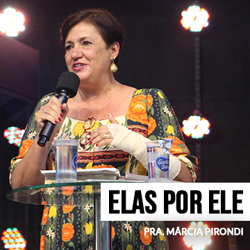 Elas por Ele – Culto de Mulheres | Pra. Márcia Pirondi