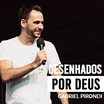 Desenhados por Deus | Gabriel Pirondi