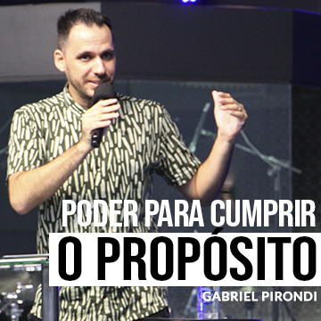 Poder para cumprir o propósito | Gabriel Pirondi