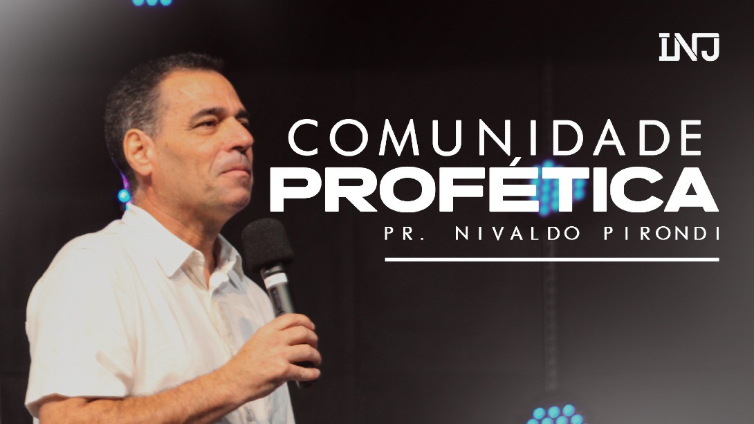 Comunidade Profética – Pr. Nivaldo Pirondi